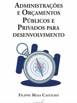 Administrações e Orçamentos Públicos e Privados para desenvolvimento