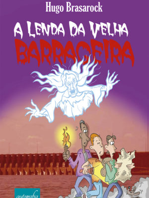 A Lenda da Velha Barrageira
