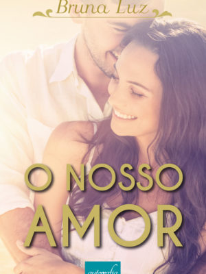 O nosso amor