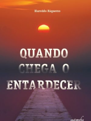 Quando chega o entardecer