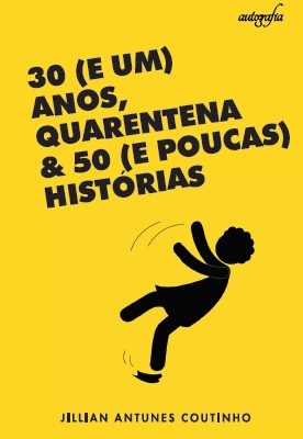 30 (e um) Anos, Quarentena & 50 (e poucas) Histórias