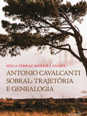 Antonio Cavalcanti Sobral: Trajetória e genealogia