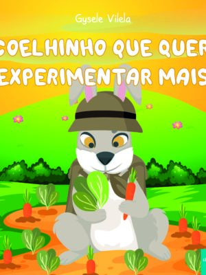 O coelhinho que queria experimentar mais