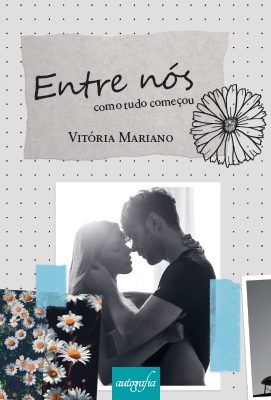 Entre nós: como tudo começou