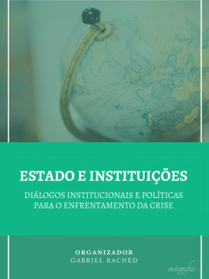 Estados e instituições: diálogos institucionais e políticas para o enfrentamento da crise