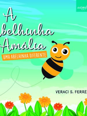 A abelhinha Amália: uma abelhinha diferente