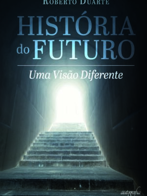 História do Futuro: Uma Visão Diferente