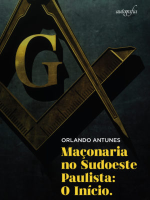 Maçonaria no Sudoeste Paulista: O Início