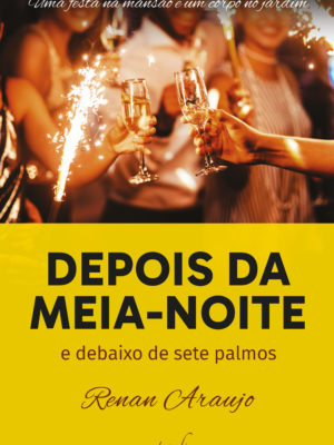 Depois da meia-noite e debaixo de sete palmos