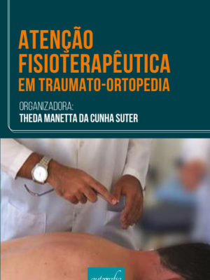 Atenção fisioterapêutica em traumato-ortopedia