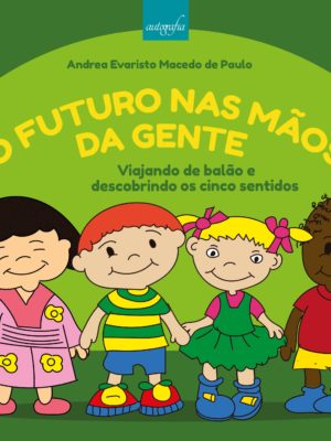 O futuro nas mãos da gente: Viajando de balão e descobrindo os cinco sentidos