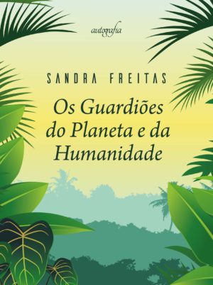 Os guardiões do planeta e da humanidade