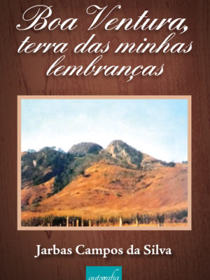 Boa Ventura, terra das minhas lembranças