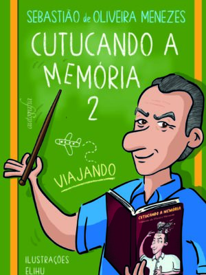 Cutucando a Memória 2: Viajando