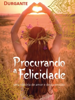 Procurando a Felicidade: uma história de amor e de superação
