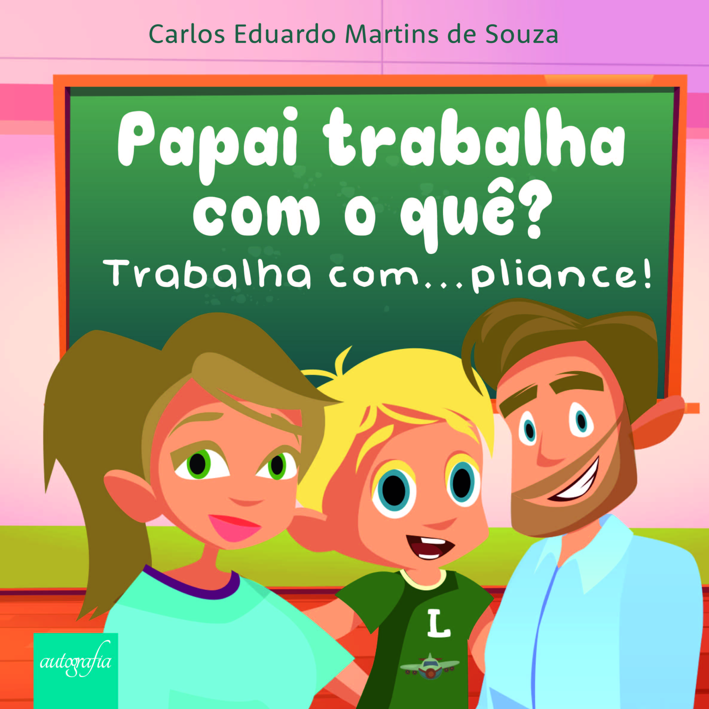 Papai trabalha com o quê?: Trabalha com…pliance!