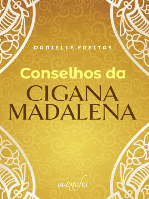 Conselhos da Cigana Madalena