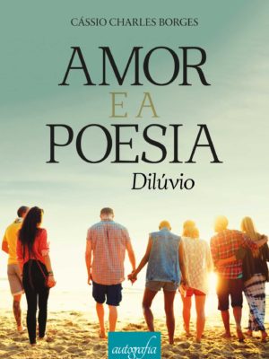 Amor e a poesia: dilúvio