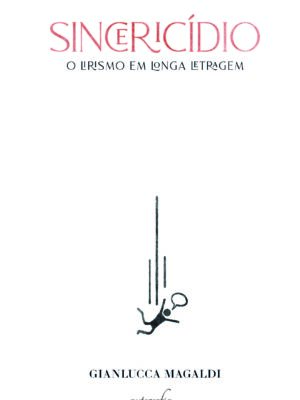 Sincericídio: O Lirismo em Longa Letragem