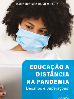 Educação a Distância na Pandemia: Desafios e Superações!