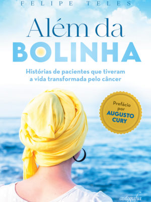 Além da bolinha: histórias de pacientes que tiveram a vida transformada pelo câncer