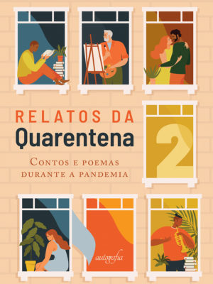 Relatos da quarentena 2: contos e poemas durante a pandemia