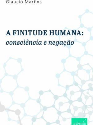 A finitude humana: consciência e negação
