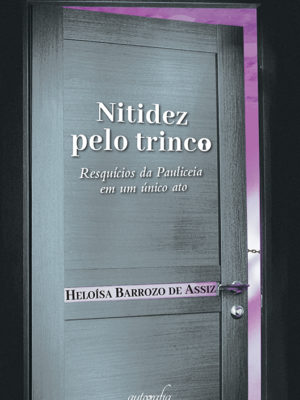 Nitidez pelo trinco: resquícios da Pauliceia em um único ato