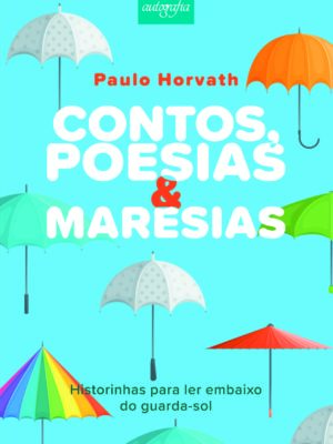 Contos, poesias e maresias: historinhas para ler embaixo do guarda-sol