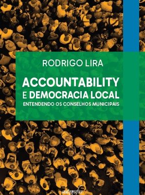 Accountability e Democracia Local: Entendendo os Conselhos Municipais