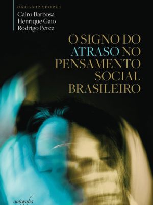 O signo do atraso no pensamento social brasileiro