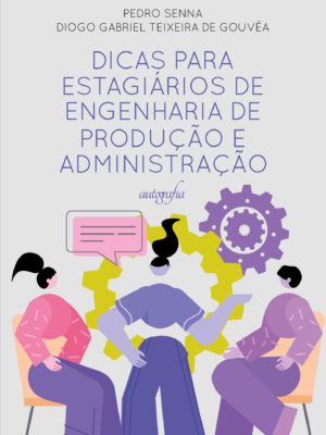 Dicas para estagiários de Engenharia de Produção e Administração