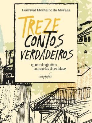 Treze contos verdadeiros que ninguém ousaria duvidar