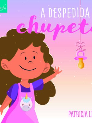 A Despedida da Chupeta
