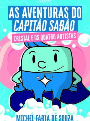 As aventuras do Capitão Sabão, Cristal e os quatro artistas