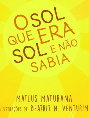 O sol que era sol e não sabia