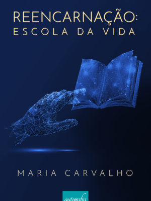 Reencarnação: escola da vida