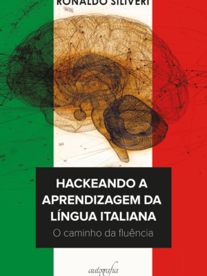 Hackeando a aprendizagem da língua italiana: o caminho da fluência