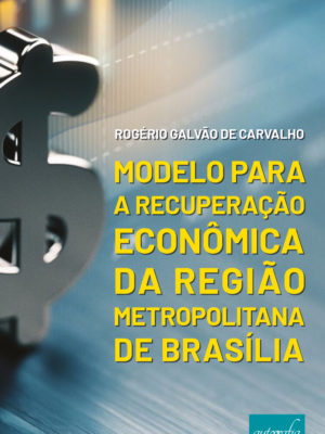 Modelo para a recuperação econômica da Região Metropolitana de Brasília