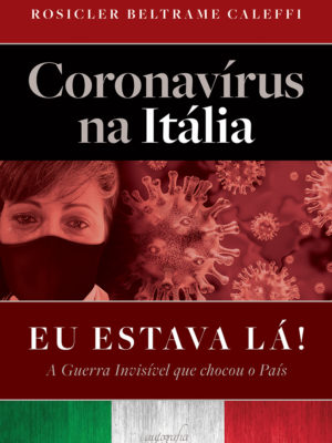 Coronavírus na Itália: eu estava lá! – A guerra invisível que chocou o país