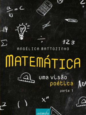 Matemática uma visão poética: parte 1