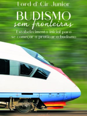 Budismo sem fronteiras: Estabelecimento inicial para se começar a praticar o budismo