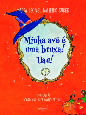 Minha avó é uma bruxa! Uau!