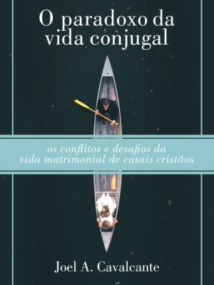 O paradoxo da vida conjugal: os conflitos e desafio da vida matrimonial de casais cristãos