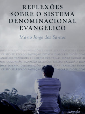 Reflexões sobre o sistema denominacional evangélico