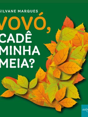 Vovó, cadê minha meia?