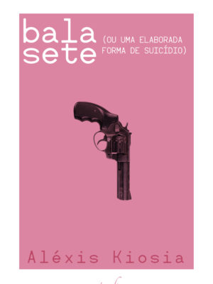 Bala sete (ou uma elaborada forma de suicídio)