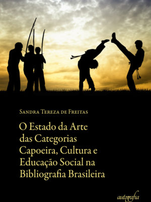 O Estado da Arte das Categorias Capoeira, Cultura e Educação Social na Bibliografia Brasileira
