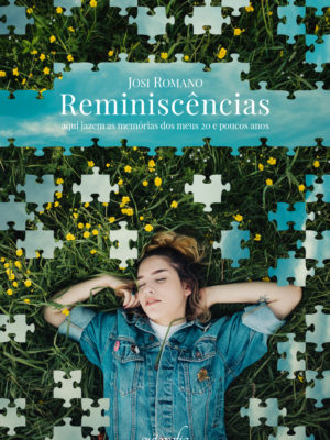 Reminiscências: aqui jazem as memórias dos meus 20 e poucos anos