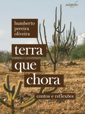 Terra que chora: contos e reflexões